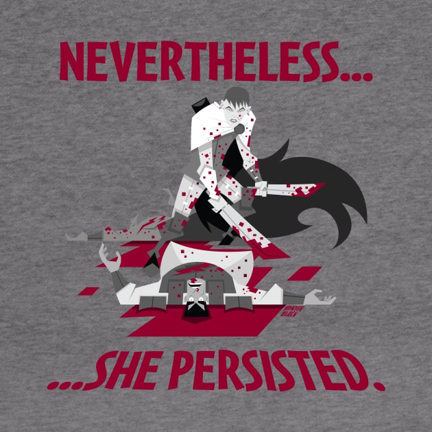 Nevertheless, She Persisted by RaygunTeaParty
